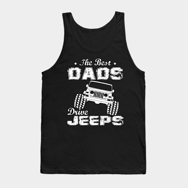 The Best Dads Drive Jeeps Father's Day Gift Papa Jeep Offroad Jeeps Tank Top by Oska Like